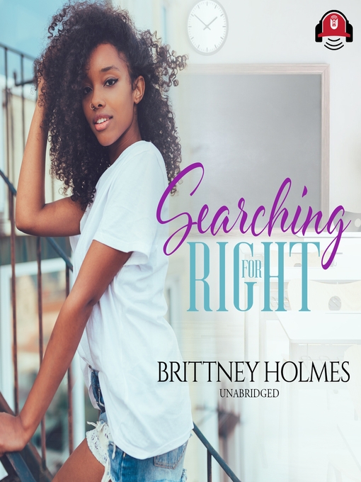 Title details for Searching for Right by Brittney Holmes - Wait list